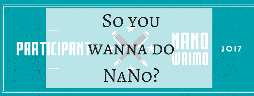So you wanna do NaNo-