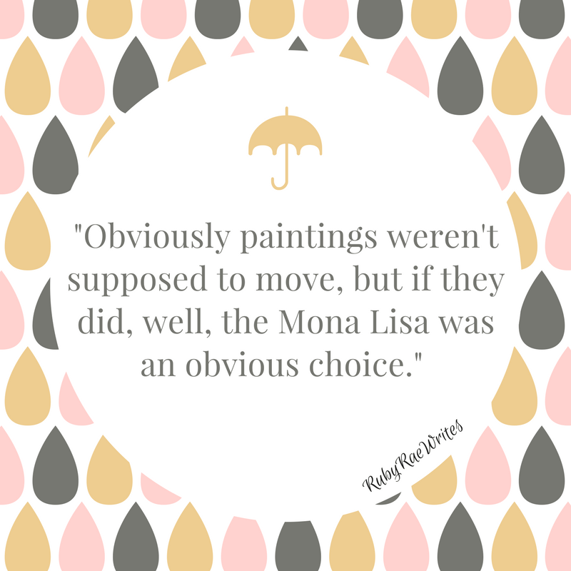 -Obviously paintings weren't supposed to move, but if they did, well, the Mona Lisa was an obvious choice.- (1)